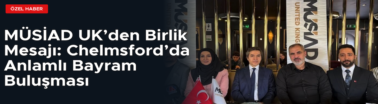 MÜSİAD UK üyeleri Chelmsford’da bayram kahvaltısında buluştu