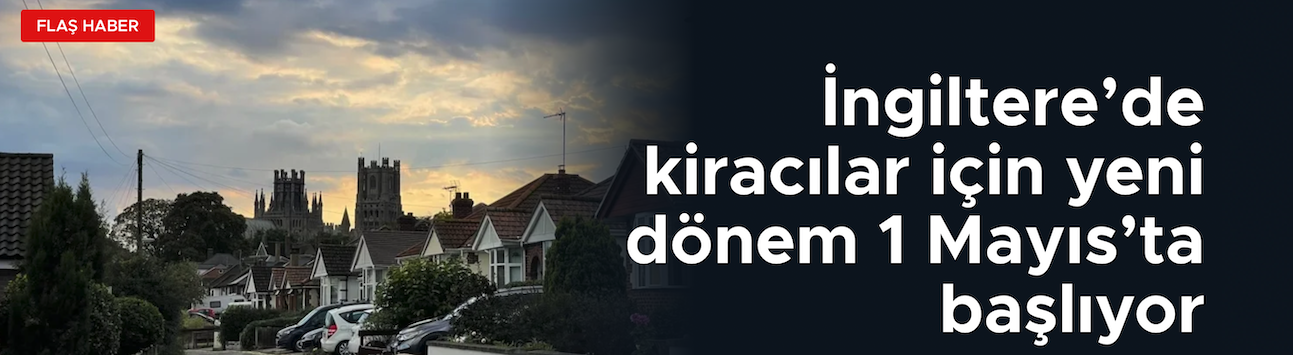 İngiltere’de kiracı haklarında tarihi değişim başlıyor
