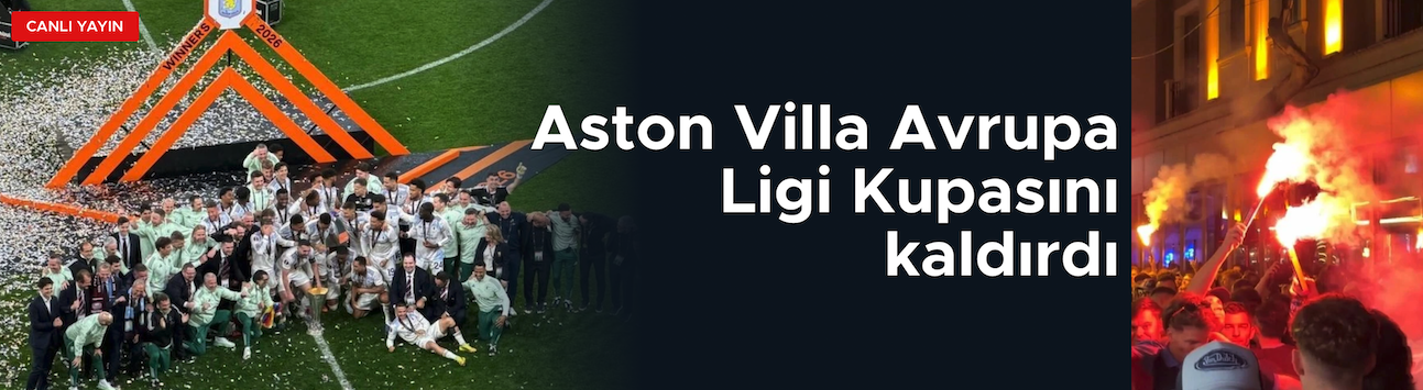Aston Villa Avrupa Ligi Kupasını İstanbul'da kaldırdı