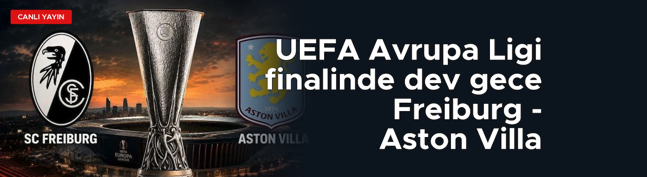 Freiburg Aston Villa Maçı İstanbul Canlı Yayın