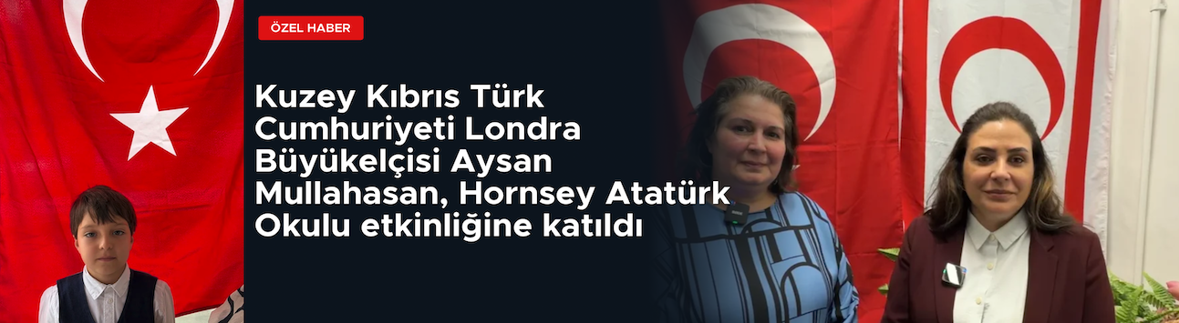 Büyükelçi Hornsey Atatürk Okulu etkinliğine katıldı
