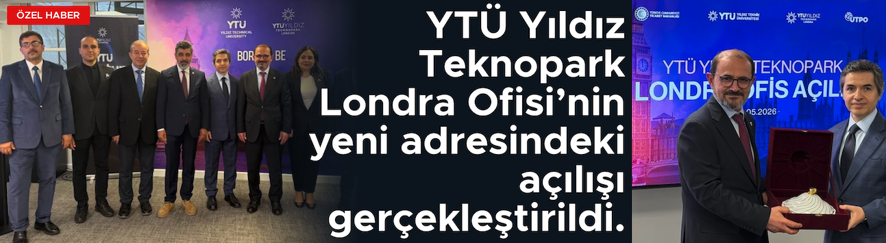 YTÜ Yıldız Teknopark Yeni Londra Ofisi Açıldı