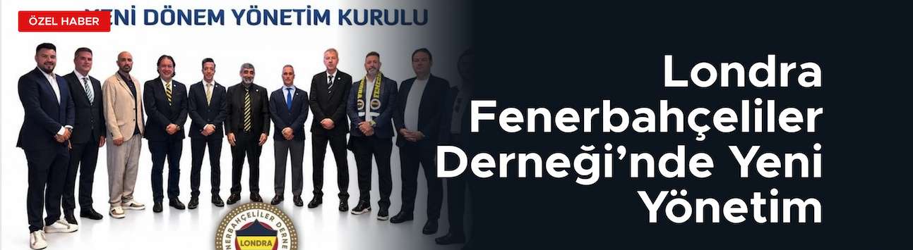 Londra Fenerbahçeliler Derneği’nde Bayrak Değişimi