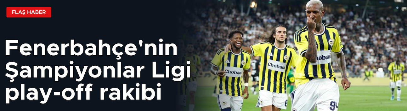 Fenerbahçe'nin Şampiyonlar Ligi play-off rakibi