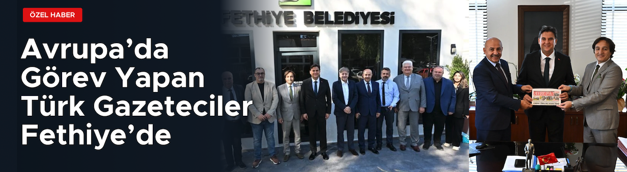 Avrupa’da Görev Yapan Türk Gazeteciler Fethiye’de