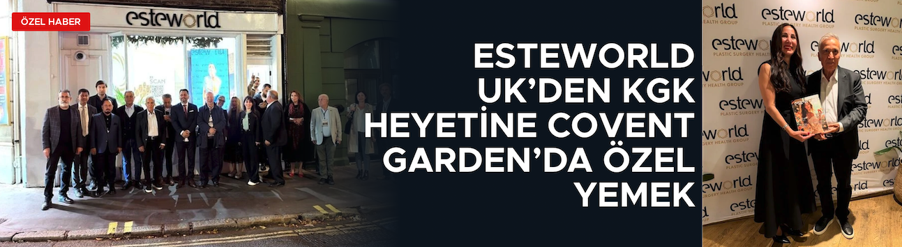 ESTEWORLD UK’DEN KGK HEYETİNE COVENT GARDEN’DA ÖZEL YEMEK
