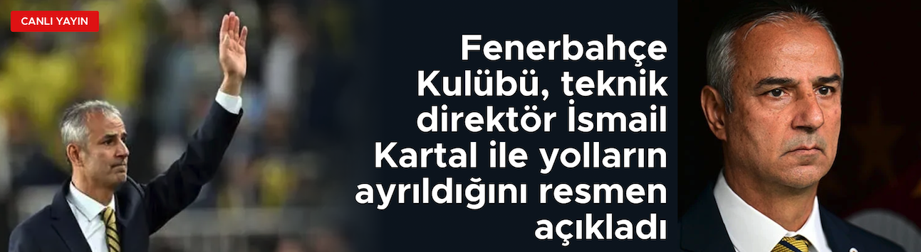 Fenerbahçe’de İsmail Kartal dönemi sona erdi