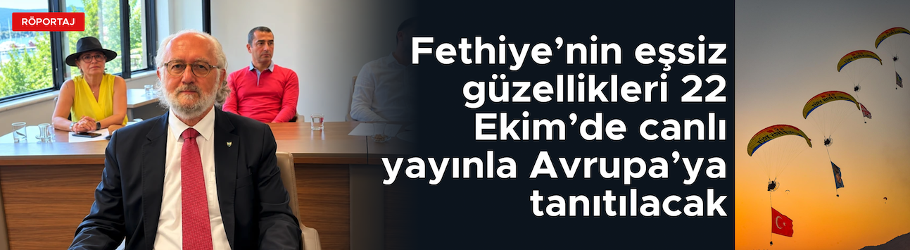 Fethiye'nin eşsiz güzellikleri Avrupa'da tanıtılacak