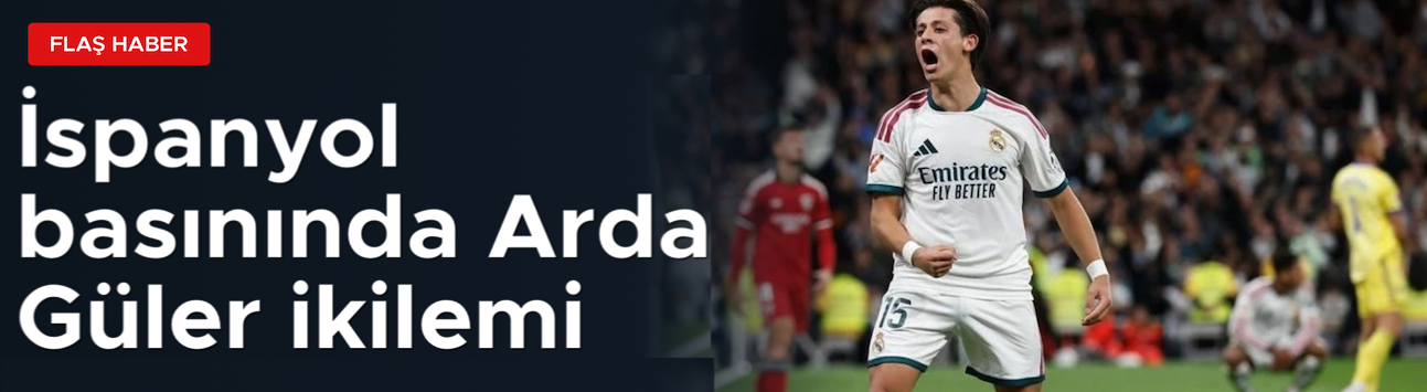 İspanyol basınında Arda Güler ikilemi