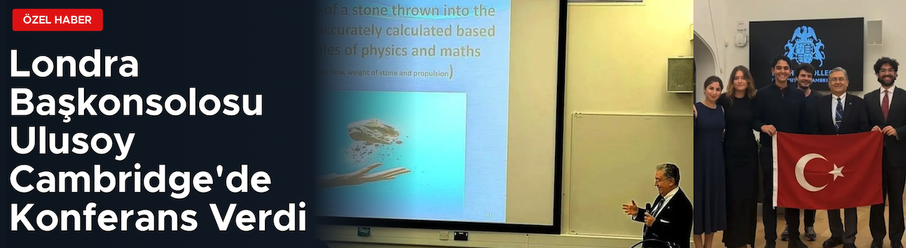 Londra Başkonsolosu Ulusoy Cambridge'de Konferans Verdi