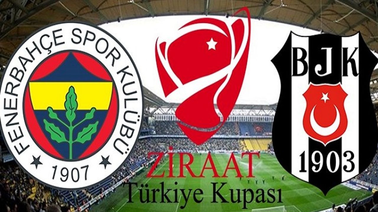 Fenerbahçe Beşiktaş kupa maçı canlı yayın bilgileri