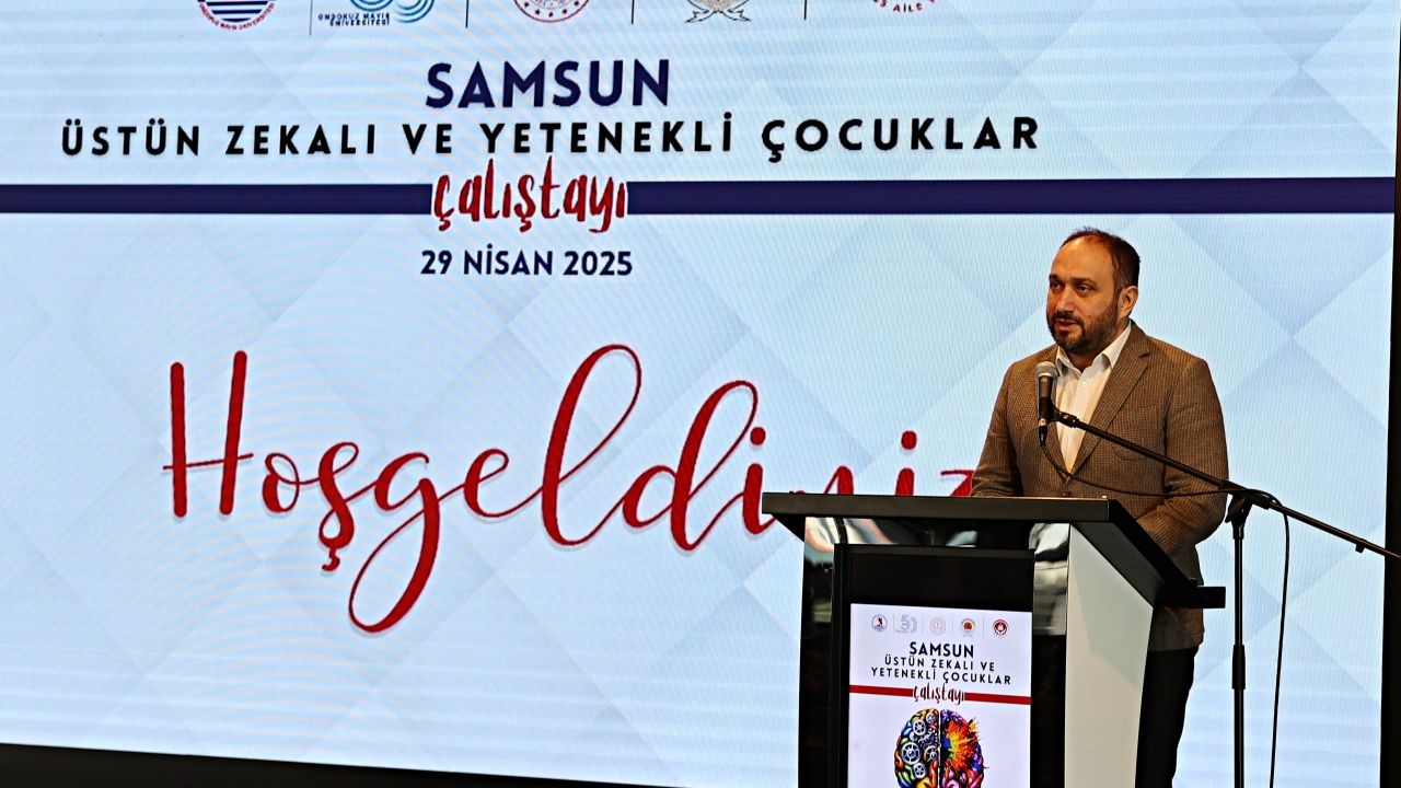 Samsun'da "Üstün Zekalı ve Yetenekli Çocuklar Çalıştayı" düzenlendi