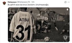 Atakaş Hatayspor'dan 6 Şubat paylaşımı: 'Unutmayacağız'