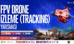 FPV Drone İzleme Yarışması'na başvurular sürüyor
