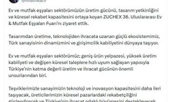 Bakan Kacır, ZUCHEX 36'ıncı Uluslararası Ev ve Mutfak Eşyaları Fuarı'nı ziyaret etti