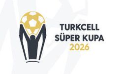 Turkcell Süper Kupa 2026'nın tarihleri belli oldu