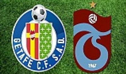 Getafe Trabzonspor maçına doğru