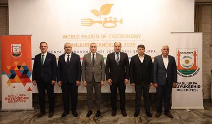 Şanlıurfa '2029 Dünya Gastronomi Şehri Adayı' ilan edildi