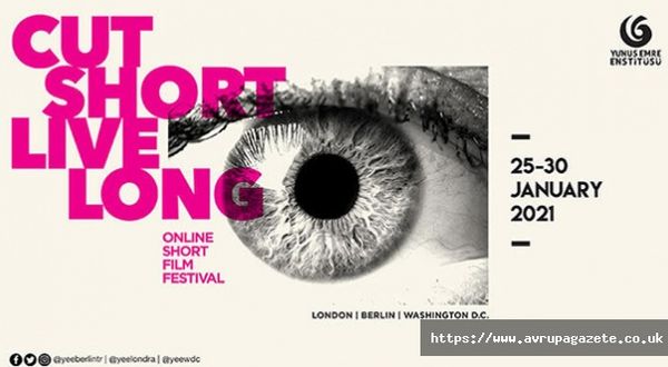 Londra Yunus Emre Enstitüsü kısa film festivali düzenleyecek, Cut Short, Live Long