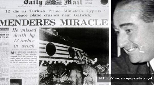 Londra yakınlarında düşen THY uçak kazasında başbakanlardan Menderes'in kurtulmuştu