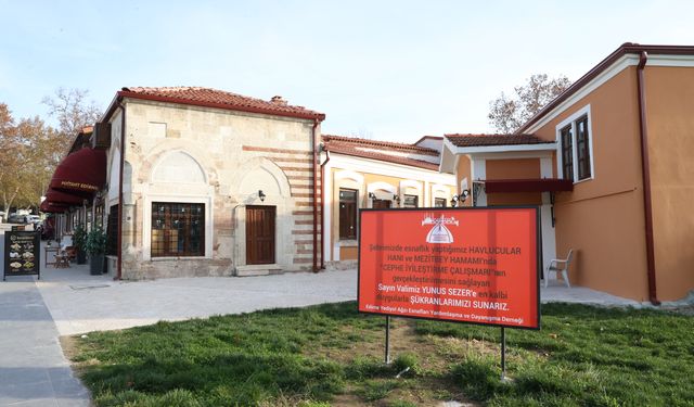 Edirne'de esnaf han ve hamam restorasyonu nedeniyle Vali Sezer için teşekkür tabelası astı