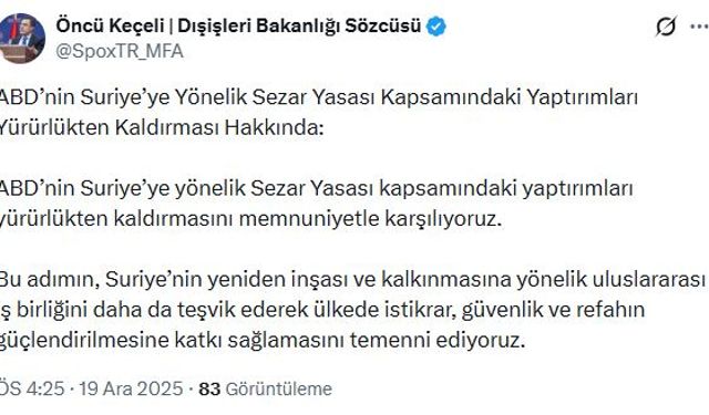 Dışişleri: ABD'nin Suriye'ye yönelik yaptırımları kaldırmasını memnuniyetle karşılıyoruz