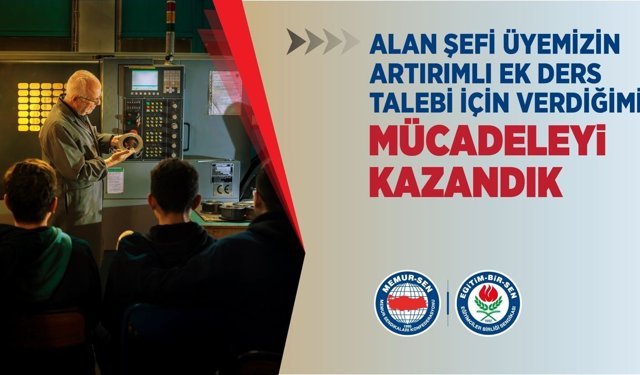 Eğitim-Bir-Sen: Alan şefi öğretmenin artırımlı ek ders taleplerinde mahkeme lehine sonuçlandı
