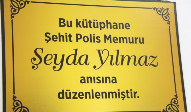 Şehit Polis Memuru Şeyda Yılmaz'ın ismi kütüphaneye verildi