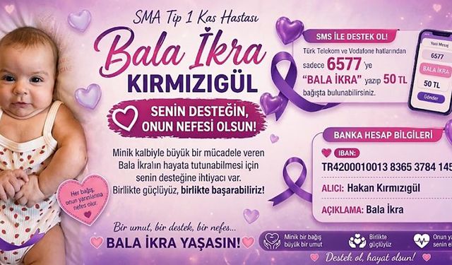SMA hastası Bala İkra yardım bekliyor