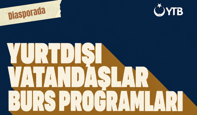 YTB'den Yurtdışı Türk vatandaşlarına burs programları