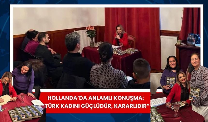 Hollanda Rotterdam’da Türk Kadını Konuşuldu