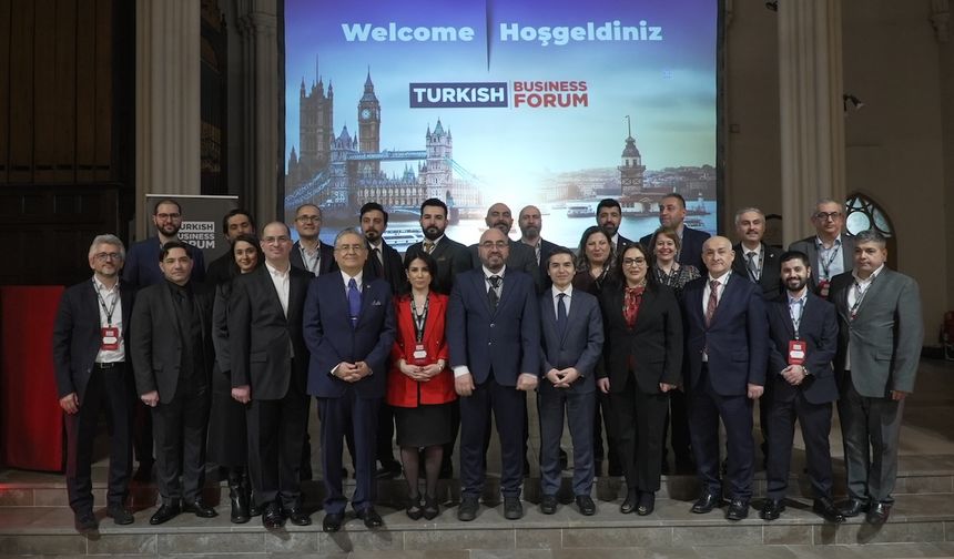 Londra İş Dünyasında Yeni Bir Güç Birliği: Turkish Business Forum Faaliyetlerine Başladı