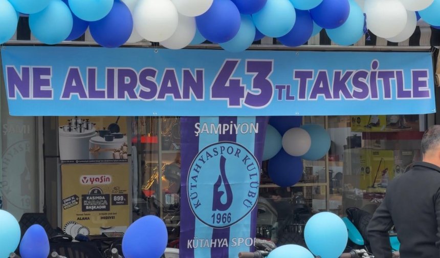 Kütahyaspor'un şampiyonluğuna özel 43 TL taksitle kampanya