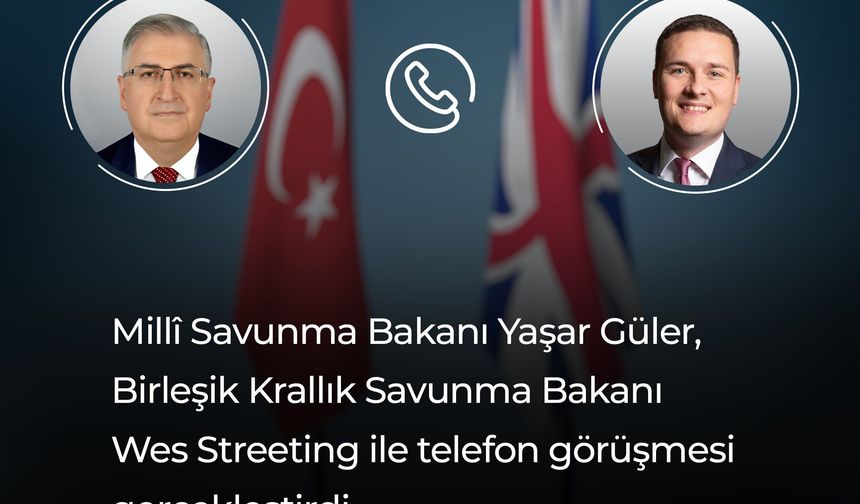İngiliz mevkidaşı Streeting ile Bakanı Güler görüştü