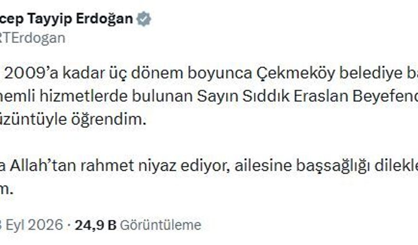 Cumhurbaşkanı Erdoğan'dan, vefat eden eski Çekmeköy Belediye Başkanı Eraslan için taziye mesajı