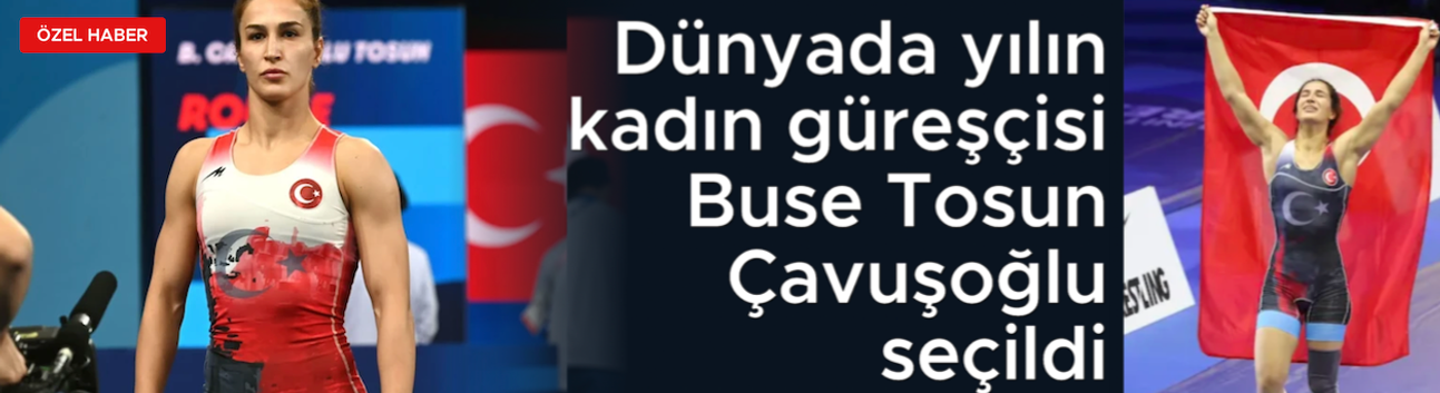 Dünyada yılın kadın güreşçisi Buse Tosun Çavuşoğlu