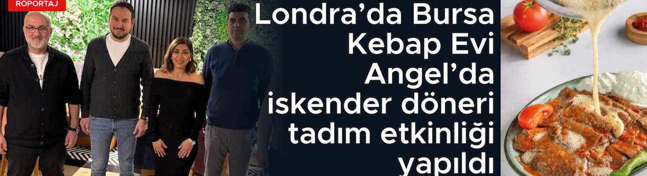 Londra’da Bursa iskender döneri tadım etkinliği