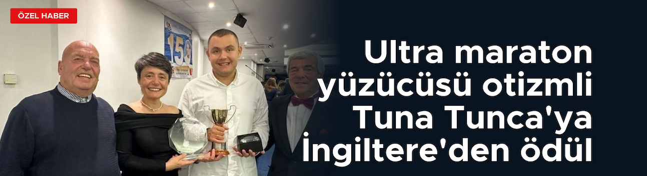 Otizmli Tuna Tunca'ya İngiltere'den ödül