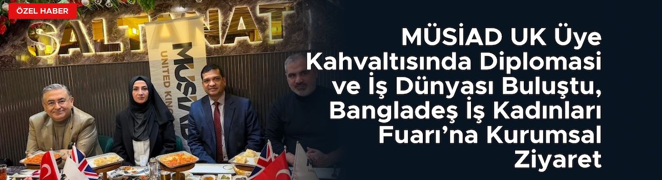 MÜSİAD Birleşik Krallık Kahvaltıda Buluştu