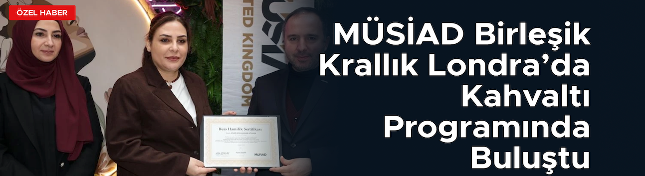 MÜSİAD Birleşik Krallık Londra’da Kahvaltıda Buluştu