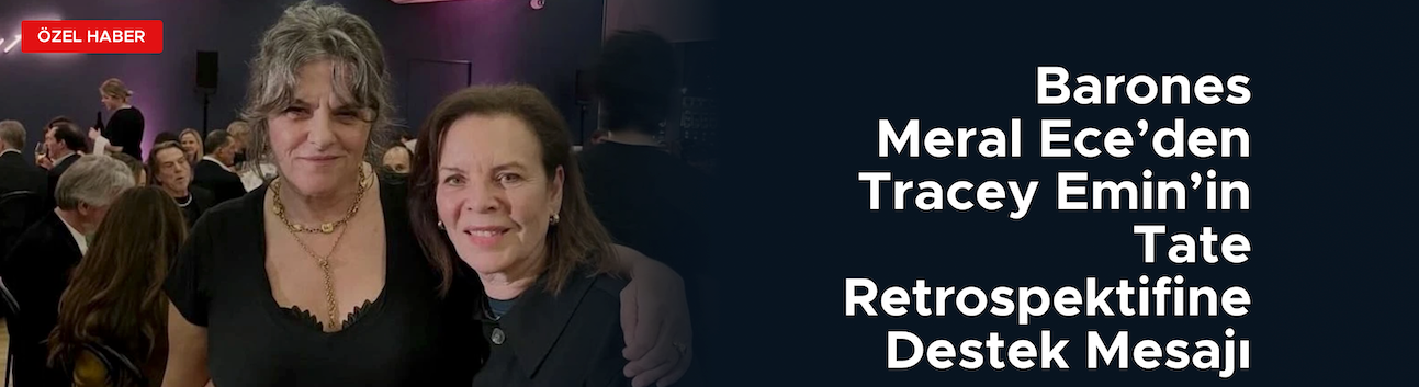 Barones Meral Ece’den Dame Tracey Emin’e Tebrik