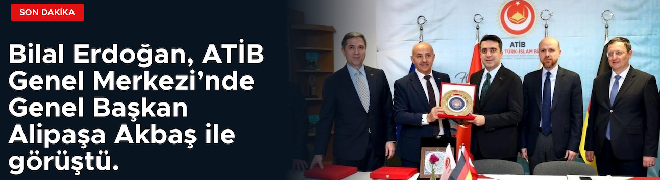 Bilal Erdoğan'dan ATİB ve Alipaşa Akbaş'a ziyaret