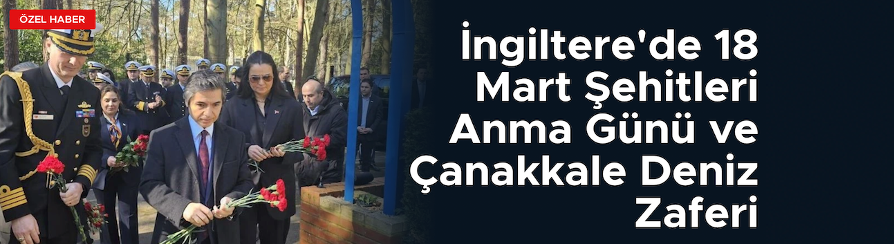 İngiltere’de Çanakkale şehitleri anıldı