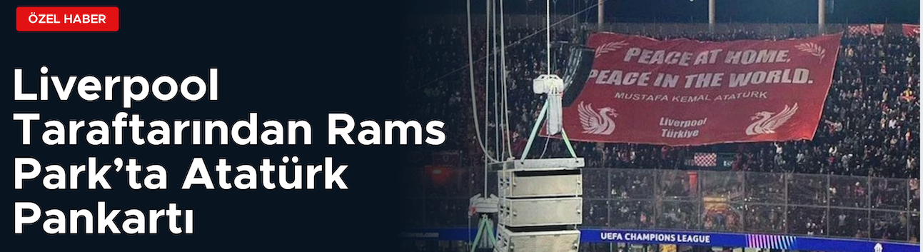 Liverpool taraftarlarından Atatürk pankartı
